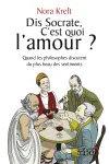 Dis Socrate, c'est quoi l'amour ? vignette