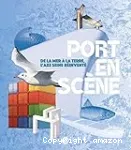 Port en scène - De la mer à la terre, l'axe Seine réinventé vignette