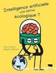 Intelligence artificielle, une bêtise écologique ? vignette